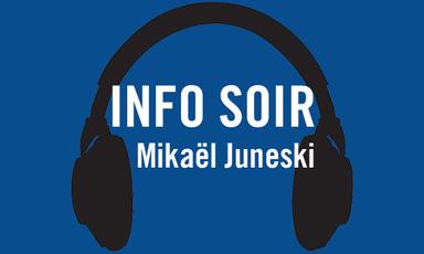 INFO SOIR MIKAEL JUNESKI