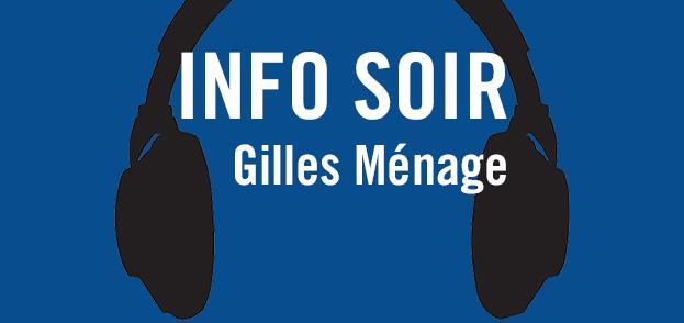 Info soir Gilles Ménage